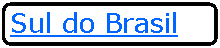 Retngulo: Cantos Arredondados: Sul do Brasil